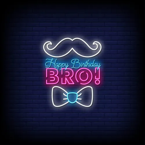 Happy Birthday Bro Neon Sign - Australia Promo Now