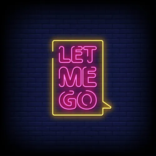 Let Me Go Neon Sign - Australia Promo Now