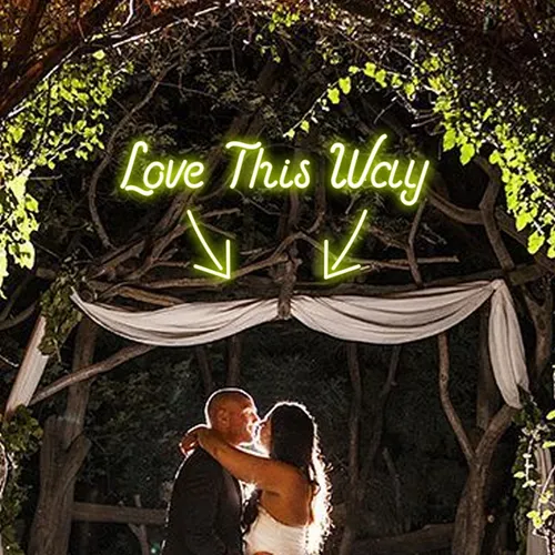 Love This Way Neon Sign - Australia Promo Now