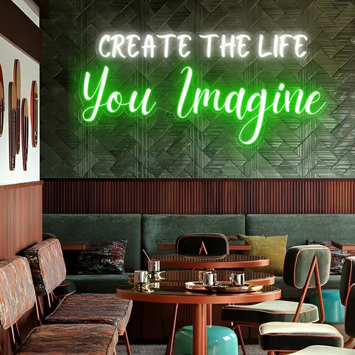 Create the life you Imagine Neon Sign - Australia Promo Now