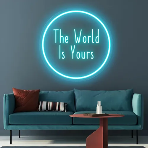 The World Is Yours LED Neon Sign - Australia Promo Now