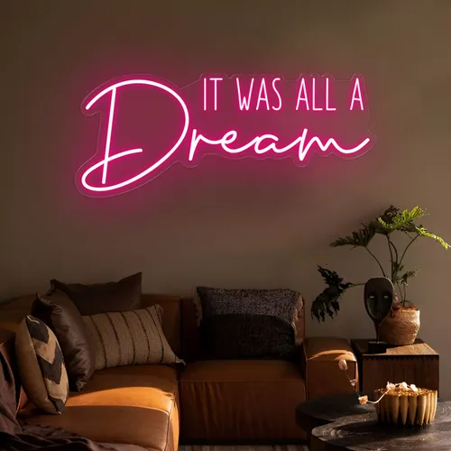 It Was All A Dream LED Neon Sign - Australia Promo Now