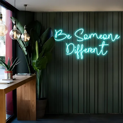 Be Someone Different LED Neon Sign - Australia Promo Now