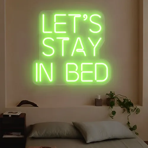 Let's Stay In Bed Neon Sign - Australia Promo Now