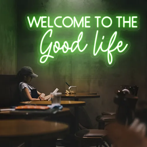 Welcome to the Good Life Neon Sign - Australia Promo Now