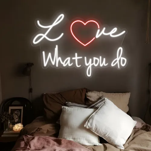 Love What You Do Neon Sign - Australia Promo Now