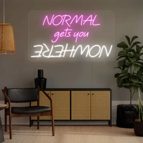 Normal Gets You Nowhere Neon Sign - Australia Promo Now