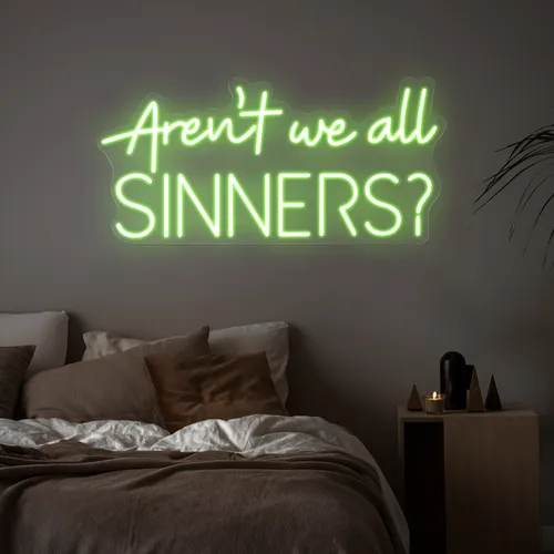Aren't We All Sinners Neon Sign - Australia Promo Now