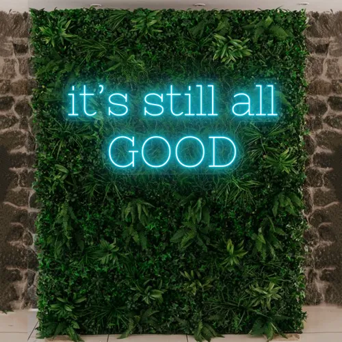 It’s Still All Good Neon Sign - Australia Promo Now