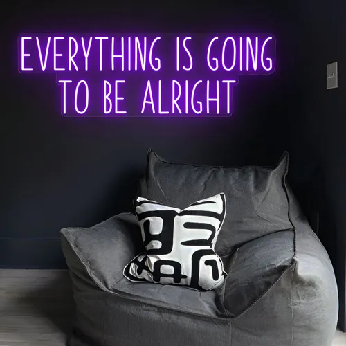 Everything Is Going To Be Alright Neon Sign - Australia Promo Now