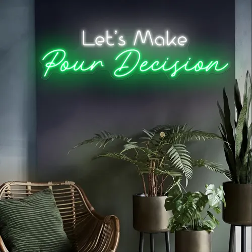 Bold "Let's Make Pour Decisions" Neon Sign - Australia Promo Now