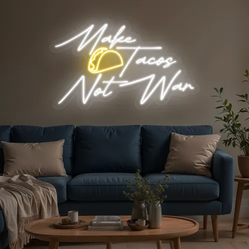 Appetizing "Make Tacos Not War" Neon Sign - Australia Promo Now