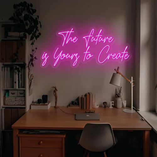 Feminine The Future is Yours to Create Neon Sign - Australia Promo Now