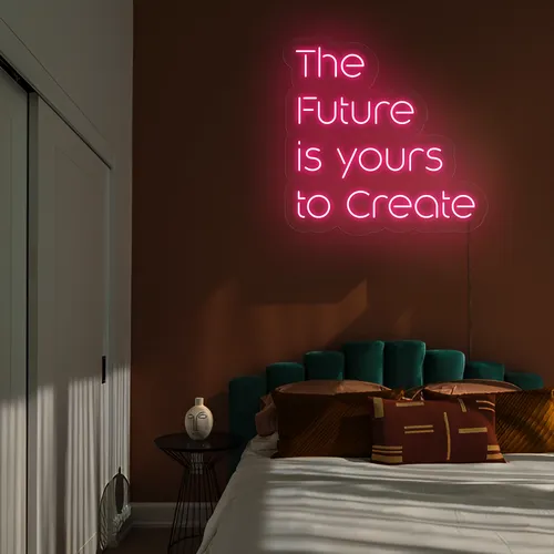 Dynamic The Future is Yours to Create Neon Sign - Australia Promo Now