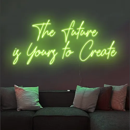 Uplifting The Future is Yours to Create Neon Sign - Australia Promo Now
