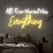 All I Ever Wanted Was Everything Neon Sign - Australia Promo Now